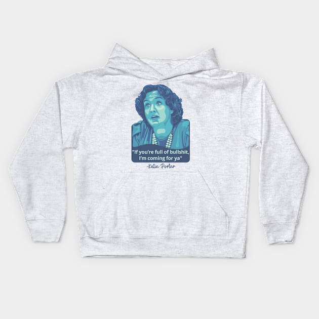 Katie Porter Portrait and Quote Kids Hoodie by Slightly Unhinged